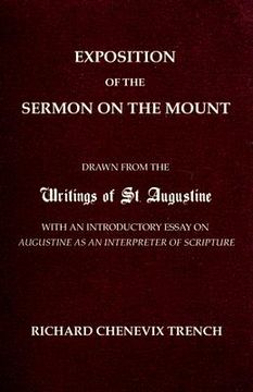 portada exposition of the sermon on the mount: drawn from the writings of st. augustine with an introductory essay on augustine as an interpreter of scripture (en Inglés)