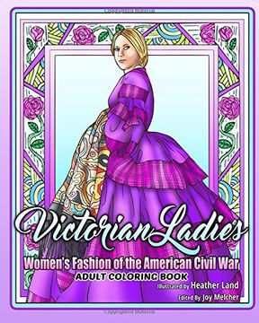 portada Victorian Ladies Adult Coloring Book: Women's Fashion of the American Civil War Era (en Inglés)
