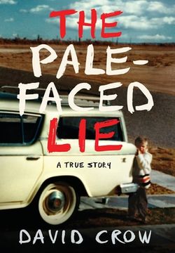 portada The Pale-Faced Lie: A True Story 