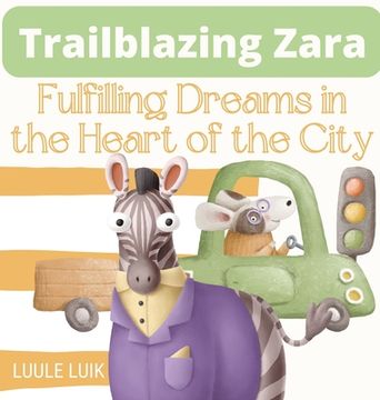 portada Trailblazing Zara: Fulfilling Dreams in the Heart of the City