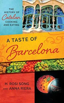portada A Taste of Barcelona: The History of Catalan Cooking and Eating (Big City Food Biographies) (in English)