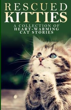 portada Rescued Kitties: A Collection of Heart-Warming Cat Stories