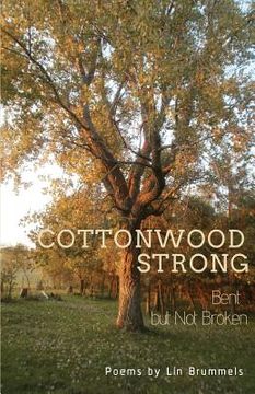 portada Cottonwood Strong: Bent but Not Broken (en Inglés)