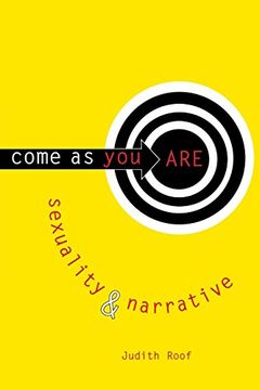 portada Come as you Are: Sexuality and Narrative (Between Men-Between Women: Lesbian and gay Studies) (in English)