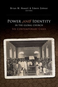 portada Power and Identity in the Global Church:: Six Contemporary Cases