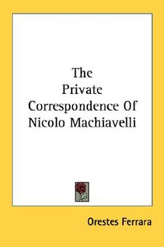 portada the private correspondence of nicolo machiavelli (in English)
