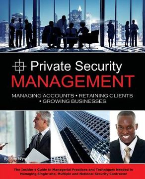 portada Private Security Management: Managing Accounts - Retaining Clients - Growing Businesses (en Inglés)
