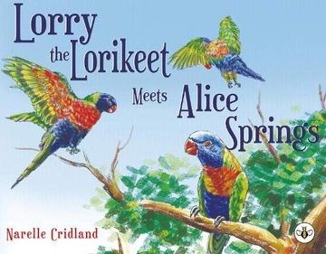 portada Lorry the Lorikeet Meets Alice Springs (en Inglés)