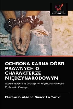 portada Ochrona Karna Dóbr Prawnych O Charakterze MiĘdzynarodowym (en Polaco)