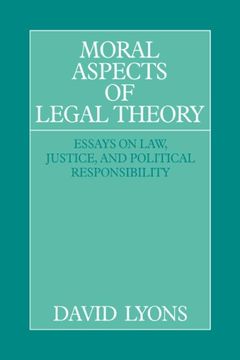 portada Moral Aspects of Legal Theory Hardback: Essays on Law, Justice, and Political Responsibility (en Inglés)