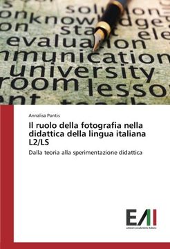 portada Il ruolo della fotografia nella didattica della lingua italiana L2/LS: Dalla teoria alla sperimentazione didattica (Italian Edition)