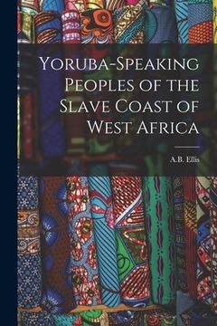 portada Yoruba-Speaking Peoples of the Slave Coast of West Africa (en Inglés)