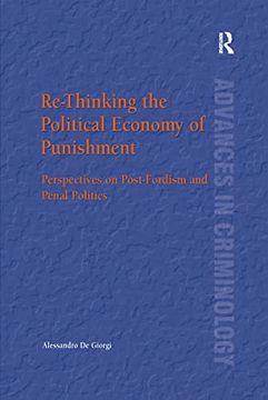 portada Re-Thinking the Political Economy of Punishment: Perspectives on Post-Fordism and Penal Politics (in English)