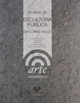 portada 50 Años de Escultura Pública en el País Vasco (Arte. Documentos) (in Spanish)