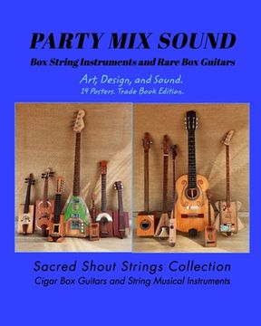 portada PARTY MIX SOUND. String Instruments and Rare Box Guitars. Art, Design, and Sound. 14 Posters. Special Edition.: Sacred Shout Strings Collection. Cigar (en Inglés)