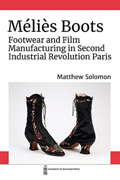 portada Méliès Boots: Footwear and Film Manufacturing in Second Industrial Revolution Paris (en Inglés)