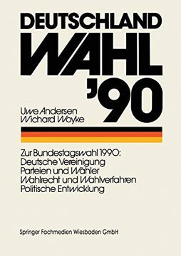 portada Deutschland Wahl 90 zur Bundestagswahl 1990: Deutsche Vereinigung Parteien und Wähler Wahlrecht und Wahlverfahren Politischen Entwicklung (en Alemán)