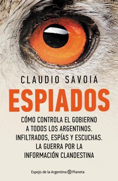 portada Espiados Como Controla el Gobierno a Todos los Argentinos Infiltrados Espias
