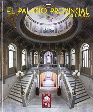 portada El Palacio Provincial y su Ï¿ ½Poca