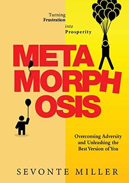 portada Metamorphosis: Overcoming Adversity and Unleashing the Best Version of you (en Inglés)