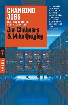 portada Changing Jobs: The Fair Go in the New Machine Age (en Inglés)