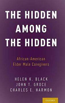 portada The Hidden Among the Hidden: African-American Elder Male Caregivers (en Inglés)