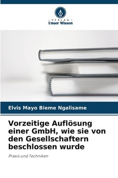 portada Vorzeitige Auflösung einer GmbH, wie sie von den Gesellschaftern beschlossen wurde (en Alemán)