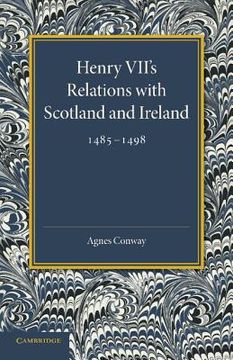 portada Henry Vii's Relations With Scotland and Ireland 1485 1498: With a Chapter on the Acts of the Poynings Parliament 1494 1495 (in English)