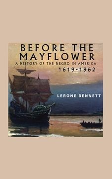 portada Before the Mayflower; A History of the Negro in America, 1619-1962 (en Inglés)