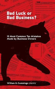 portada Bad Luck or Bad Business?: 13 Most Common Tax Mistakes Made by Business Owners (en Inglés)