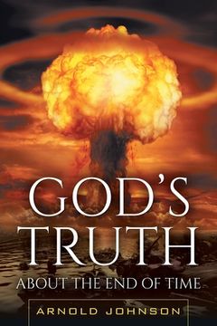 portada God's Truth About the End of Time (en Inglés)