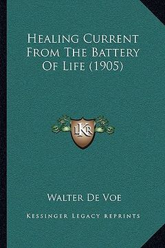 portada healing current from the battery of life (1905) (en Inglés)