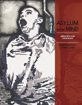 portada Asylum in the Mind: Liberation and Constraint (en Inglés)