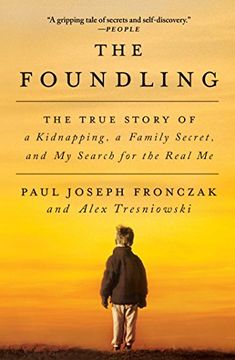 portada The Foundling: The True Story of a Kidnapping, a Family Secret, and my Search for the Real me (en Inglés)