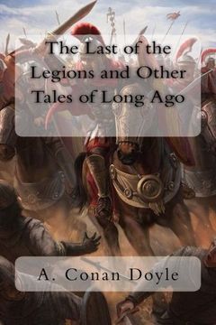 portada The Last of the Legions and Other Tales of Long Ago