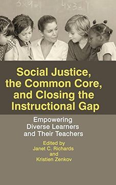 portada Social Justice, The Common Core, and Closing the Instructional Gap: Empowering Diverse Learners and Their Teachers (HC)