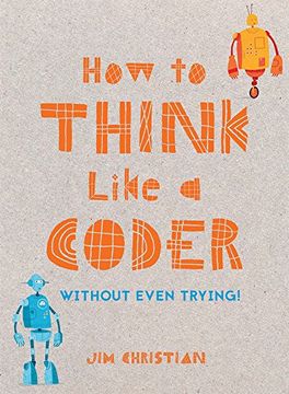portada How to Think Like a Coder (Without Even Trying!)