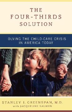 portada the four-thirds solution: solving the child-care crisis in america today (en Inglés)