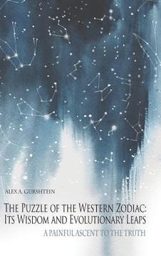 portada The Puzzle of the Western Zodiac: Its Wisdom and Evolutionary Leaps: A Painful Ascent to the Truth