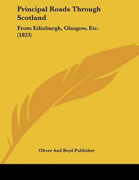 portada principal roads through scotland: from edinburgh, glasgow, etc. (1823) (en Inglés)