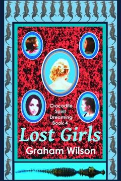 portada Lost Girls: Volume 4 (Crocodile Spirit Dreaming)