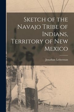 portada Sketch of the Navajo Tribe of Indians, Territory of New Mexico (en Inglés)