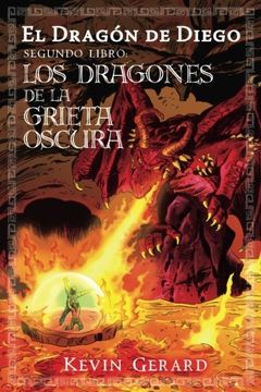 portada El Dragon de Diego, Segundo Libro: Los Dragones de la Grieta Oscura: Volume 2