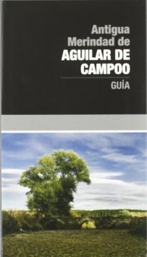 portada Antigua Merindad De Aguilar De Campoo. Guía