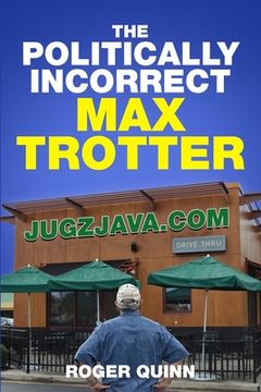 portada The Politically Incorrect Max Trotter