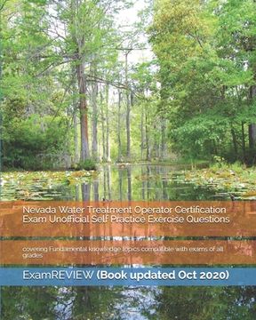 portada Nevada Water Treatment Operator Certification Exam Unofficial Self Practice Exercise Questions: covering Fundamental knowledge topics compatible with (en Inglés)