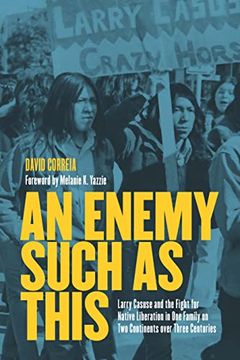 portada An Enemy Such as This: Larry Casuse and the Struggle Against Colonialism Through one Family on two Continents Over Three Centuries (in English)
