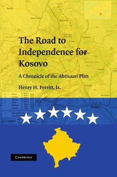 portada The Road to Independence for Kosovo: A Chronicle of the Ahtisaari Plan (in English)