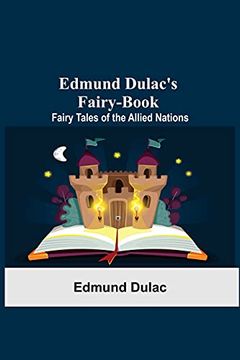 portada Edmund Dulac'S Fairy-Book: Fairy Tales of the Allied Nations (en Inglés)