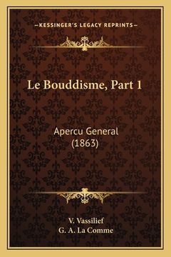 portada Le Bouddisme, Part 1: Apercu General (1863) (en Francés)